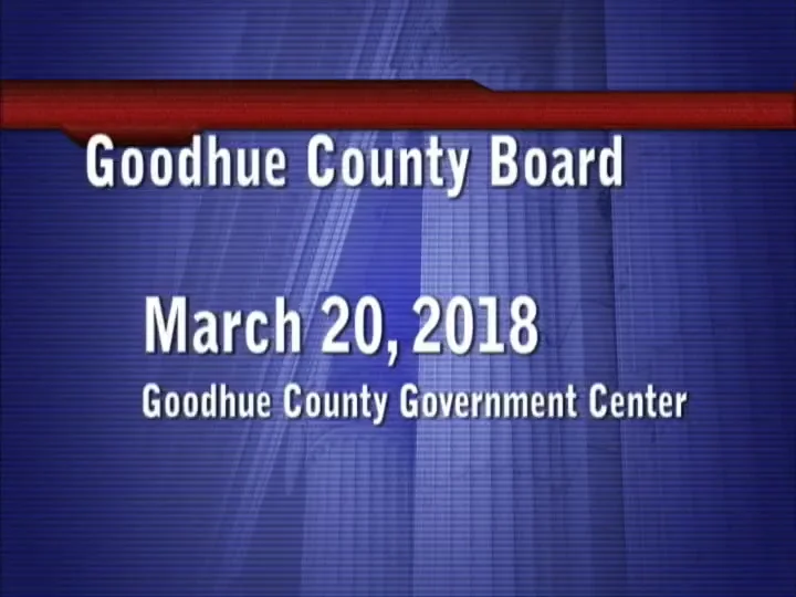 Goodhue County Board March 20, 2018a on Vimeo