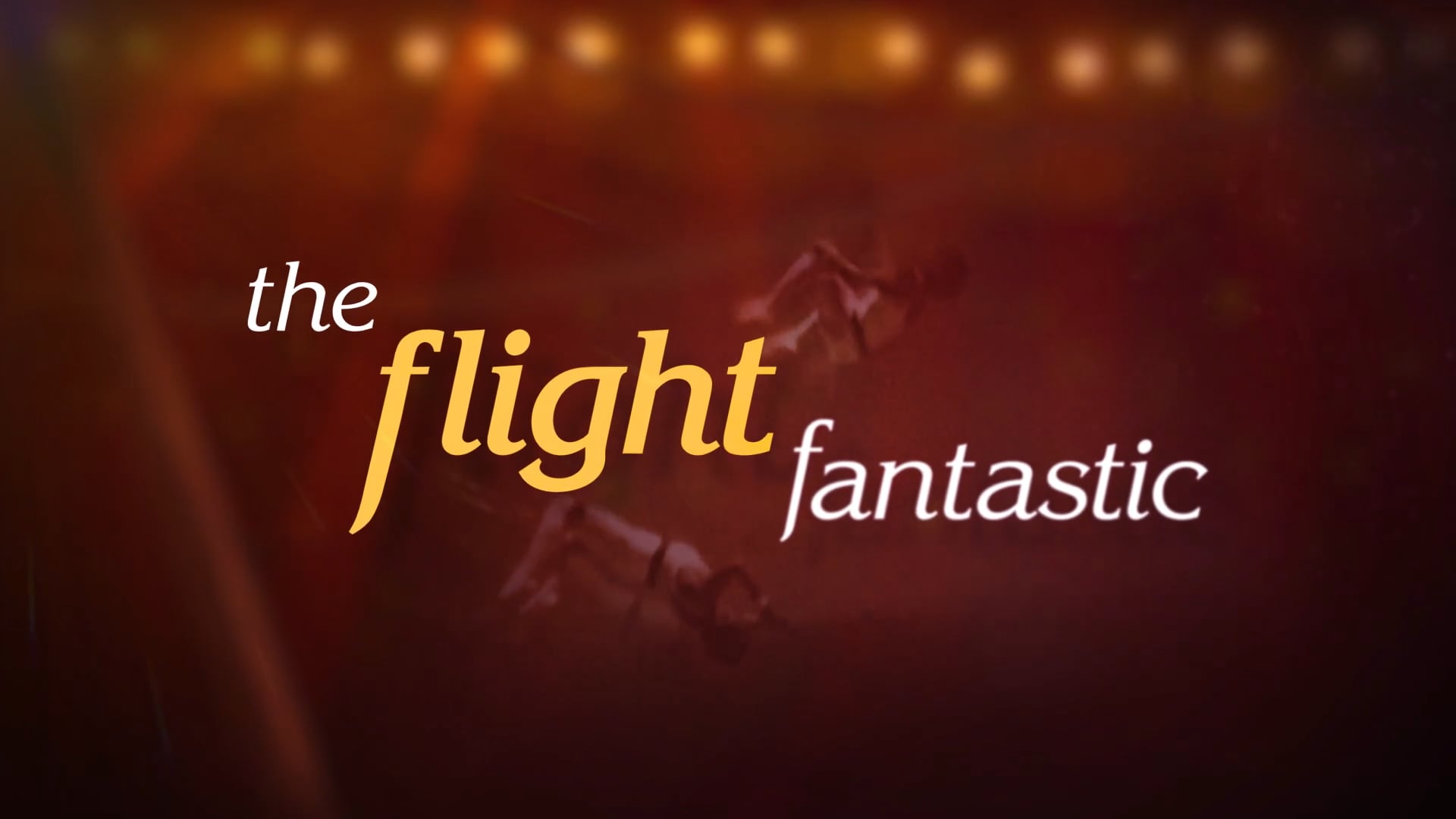 Watch THE FLIGHT FANTASTIC Online | Vimeo On Demand on Vimeo
