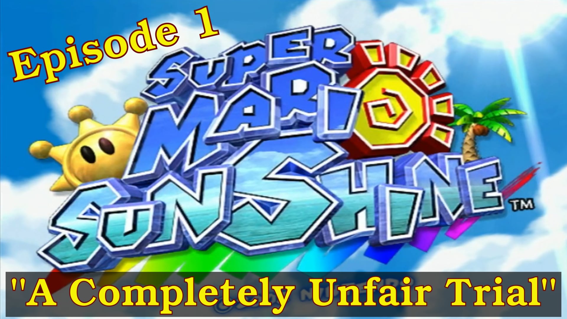 Super Mario Sunshine #1 - A Completely Unfair Trial