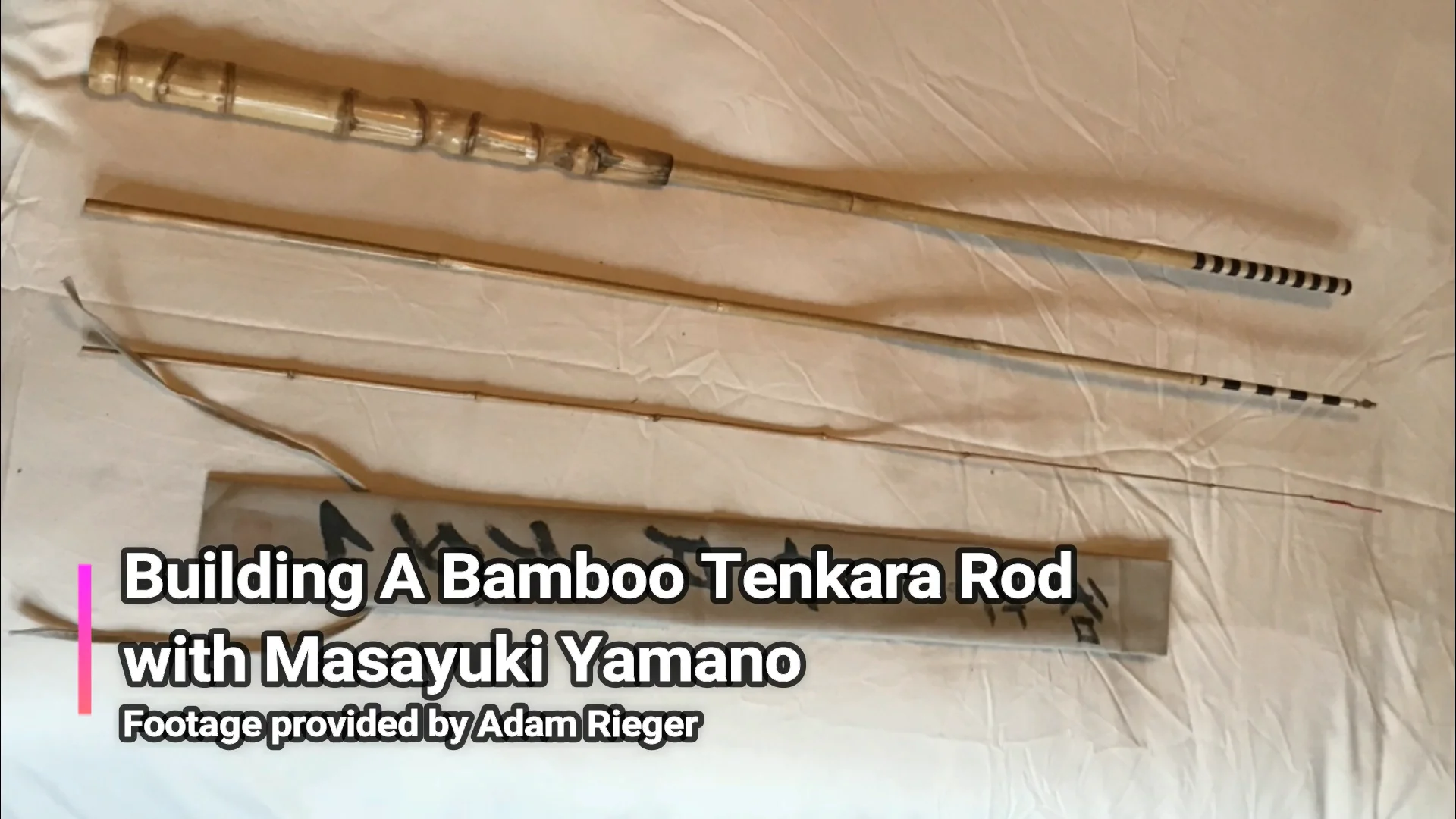 Bamboo Tenkara Rod Making: Secrets & Stories of the Wazao tradition