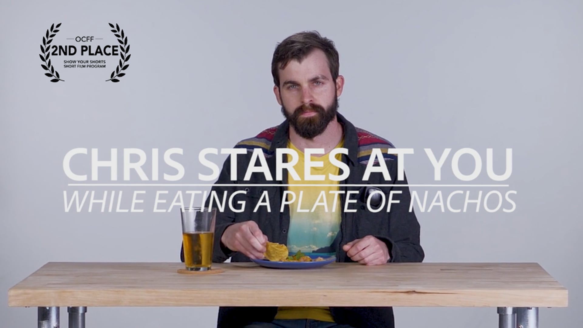 Chris Stares At You While Eating a Plate of Nachos | Short Film