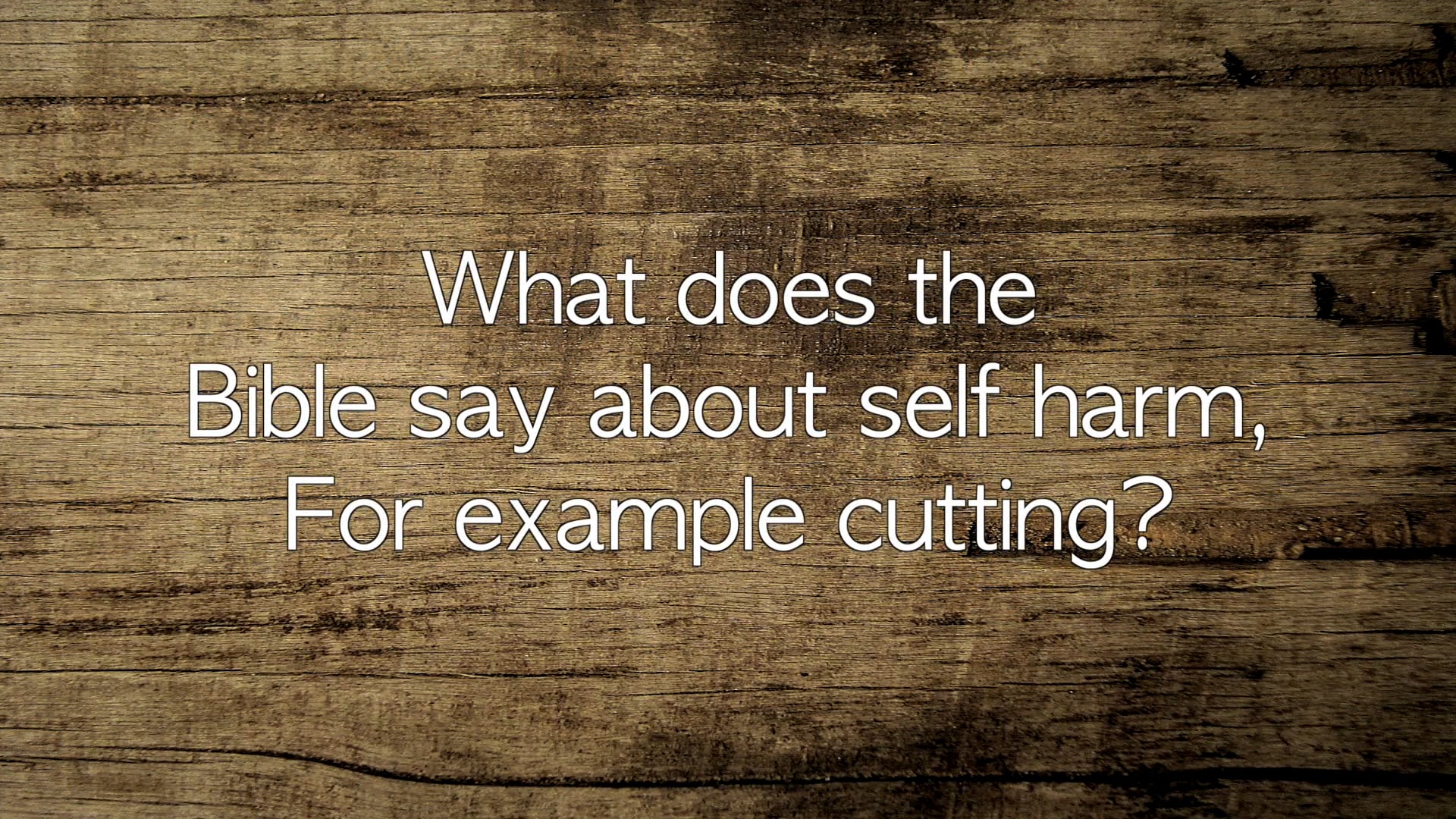What Does the Bible say about Self Harm on Vimeo
