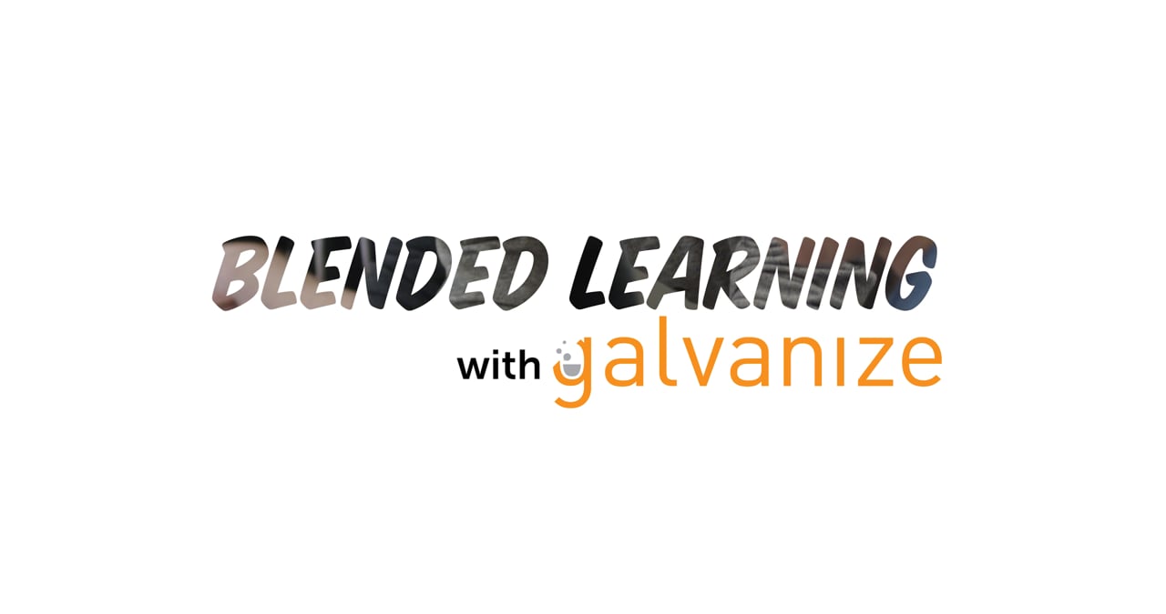 Galvanize Blended Learning &mdash; Explainer