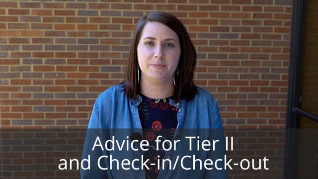 Advice Starting Tier II and Check-in/Check-out