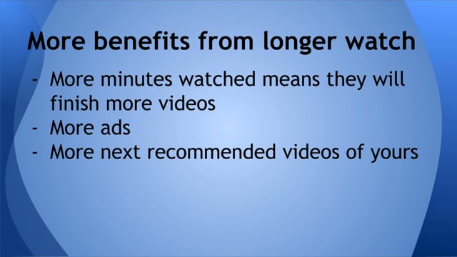 Module 17: More Benefits from Longer Watched Videos - Video Thumbnail