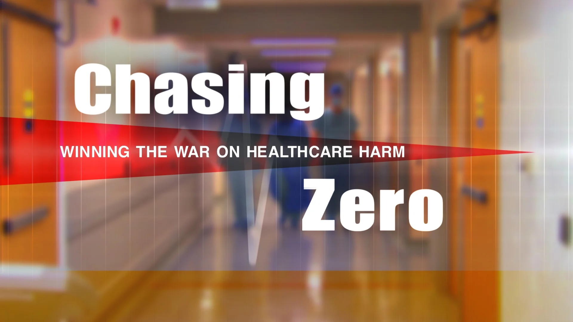 Chasing Zero Winning the War on Healthcare Harm