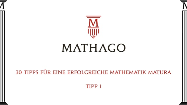 30 Tipps für eine erfolgreiche Mathematik Matura - Tipp 1