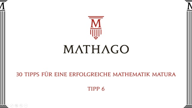 30 Tipps für eine erfolgreiche Mathematik Matura - Tipp 6