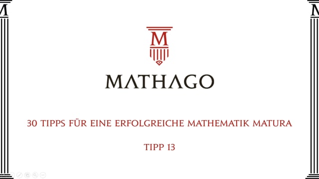 30 Tipps für eine erfolgreiche Mathematik Matura - Tipp 13