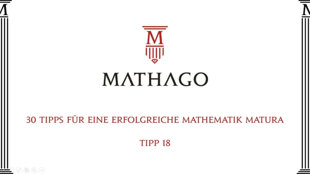 30 Tipps für eine erfolgreiche Mathematik Matura - Tipp 18