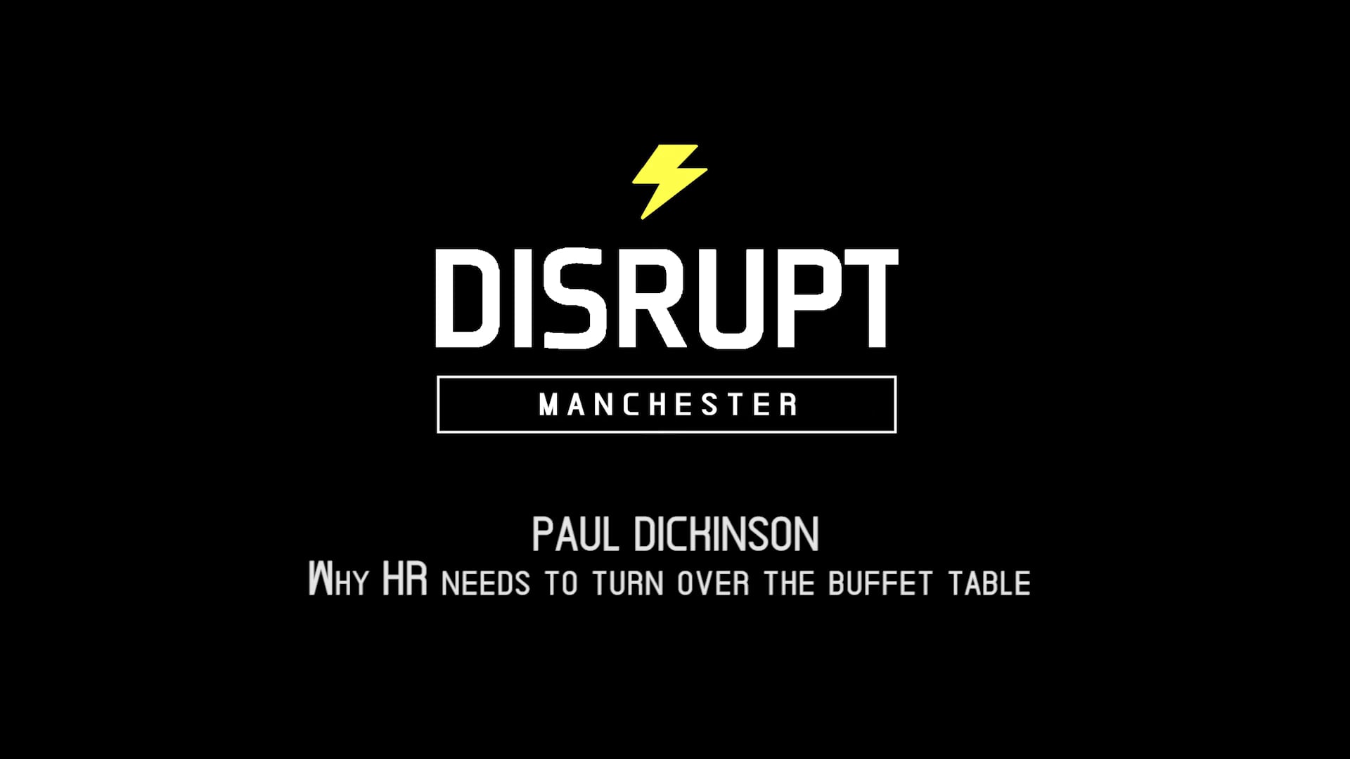 Why HR Needs To Turn Over The Buffet Table | Paul Dickinson  | DisruptHR Talks