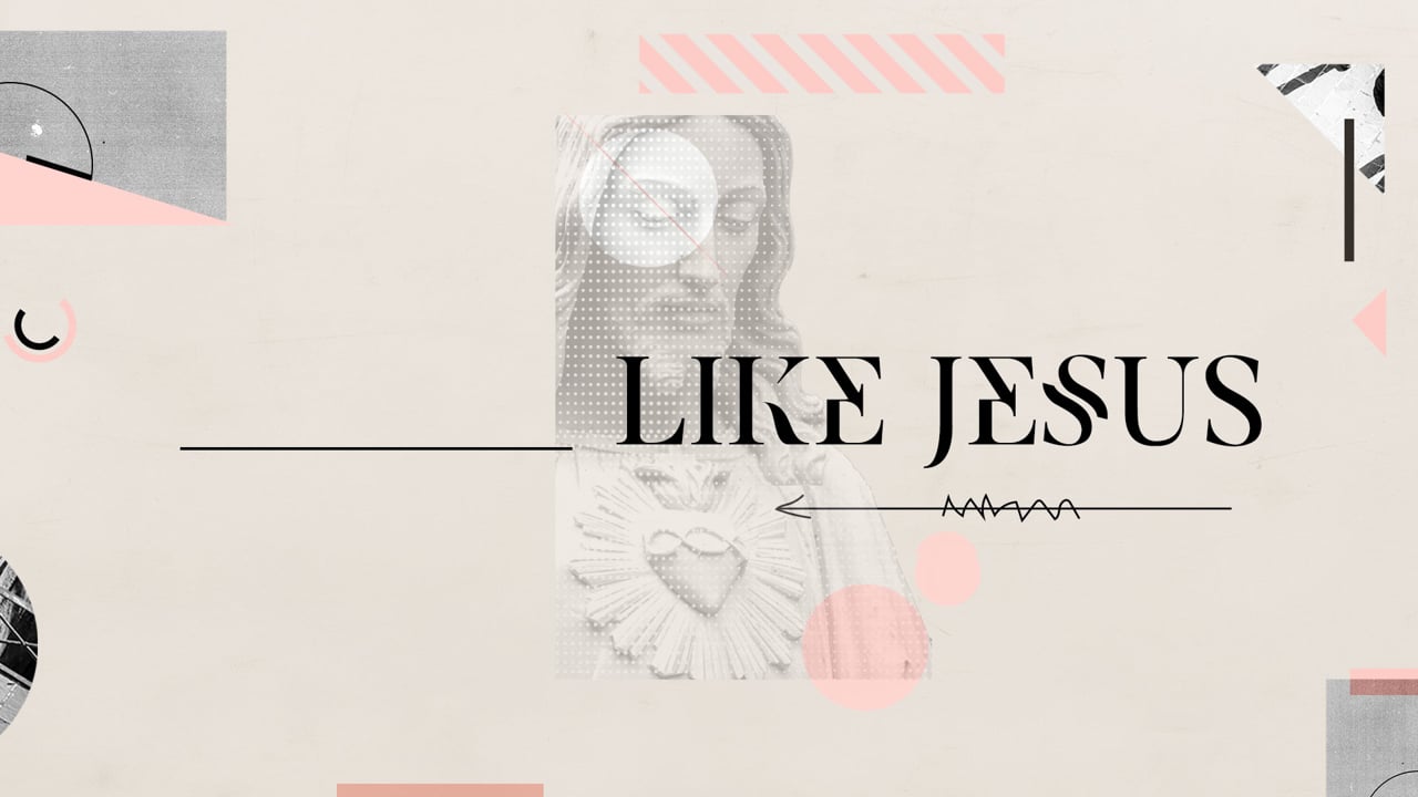 ______ Like Jesus