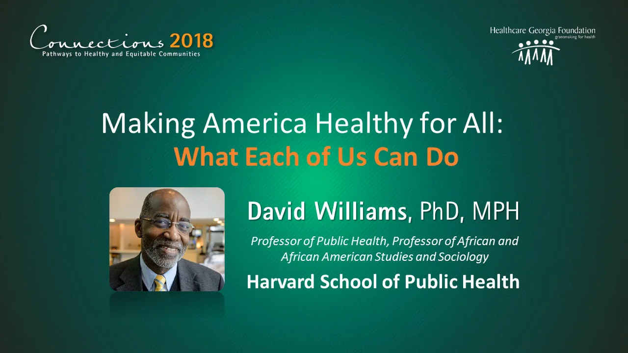 Connections 2018 Keynote Address: David R. Williams, PhD, MPH on Vimeo