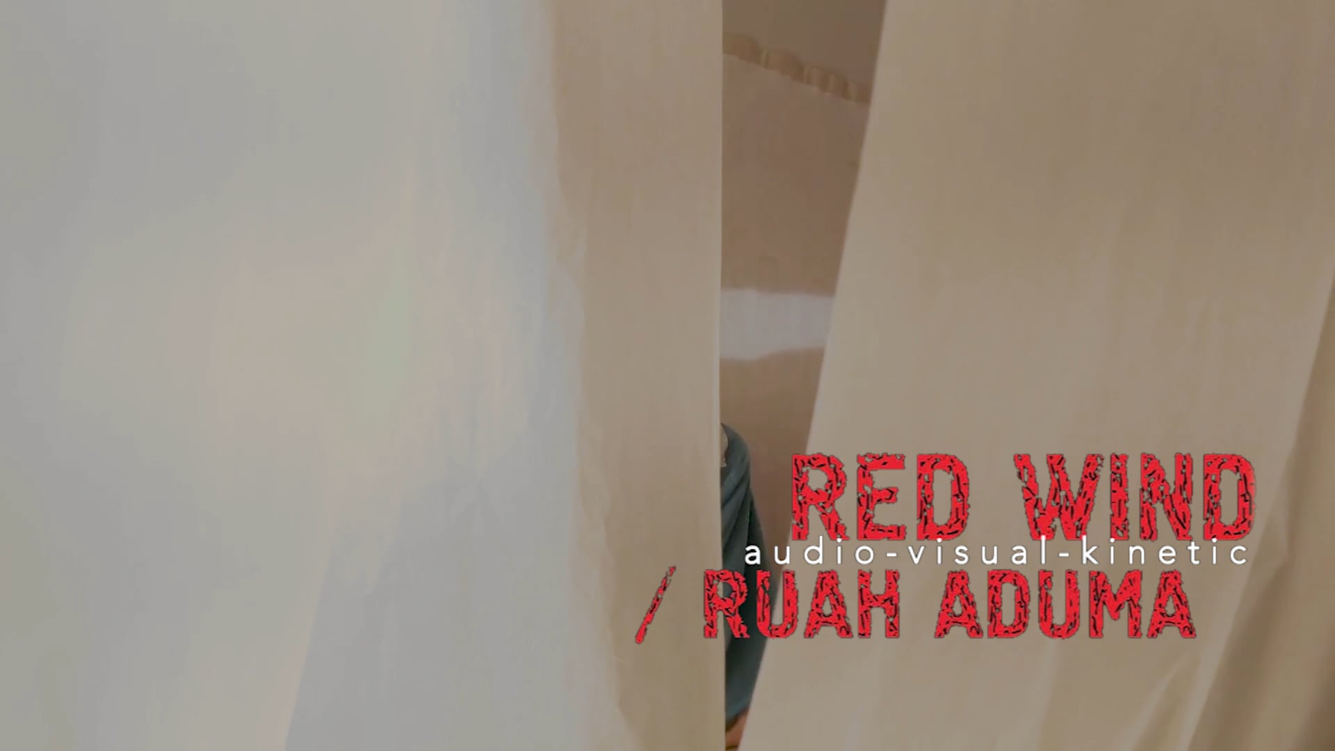 Red Wind / Ruah Aduma, a poetic abstract installation-performance