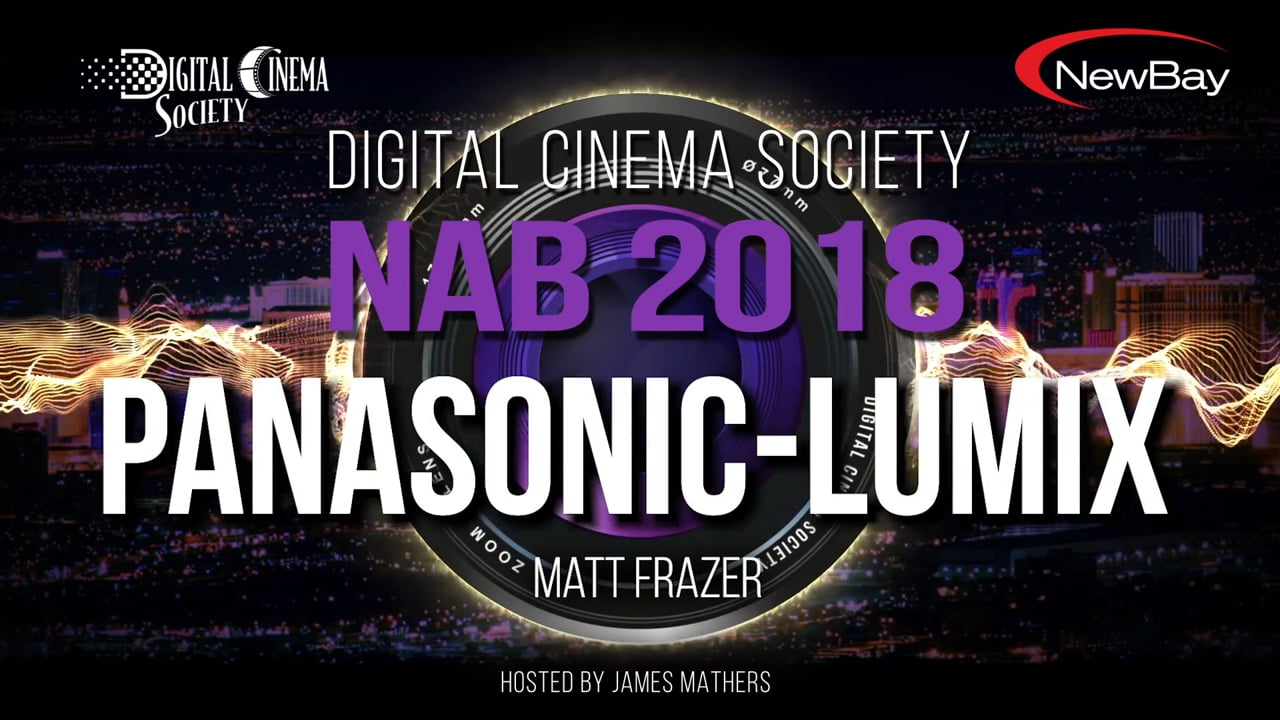 DCS @ NAB 2018 - PANASONIC LUMIX GH5S