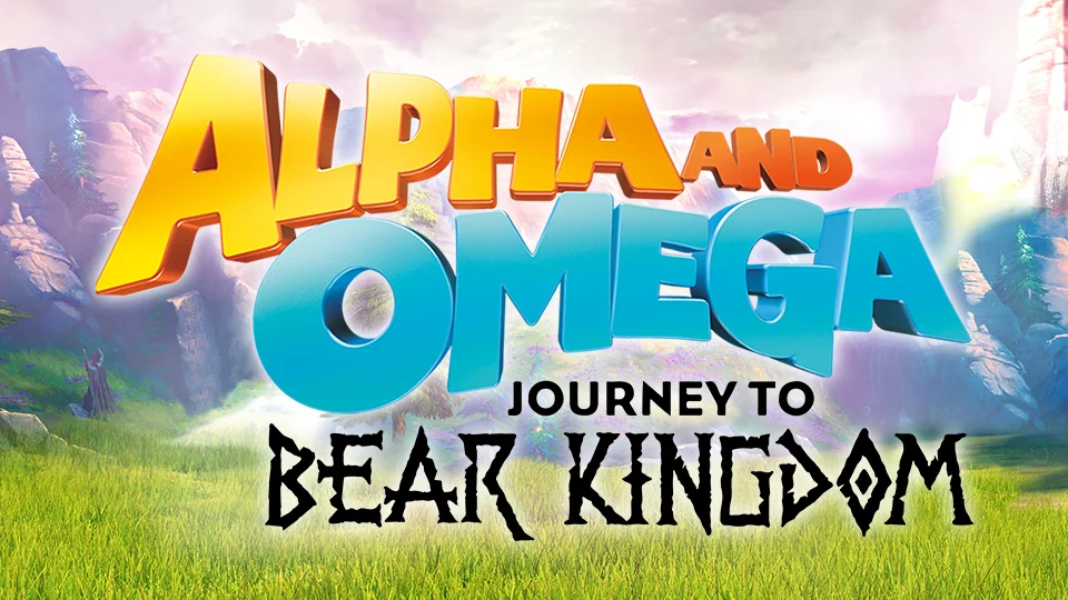 Alpha and Omega Journey to Bear Kingdom