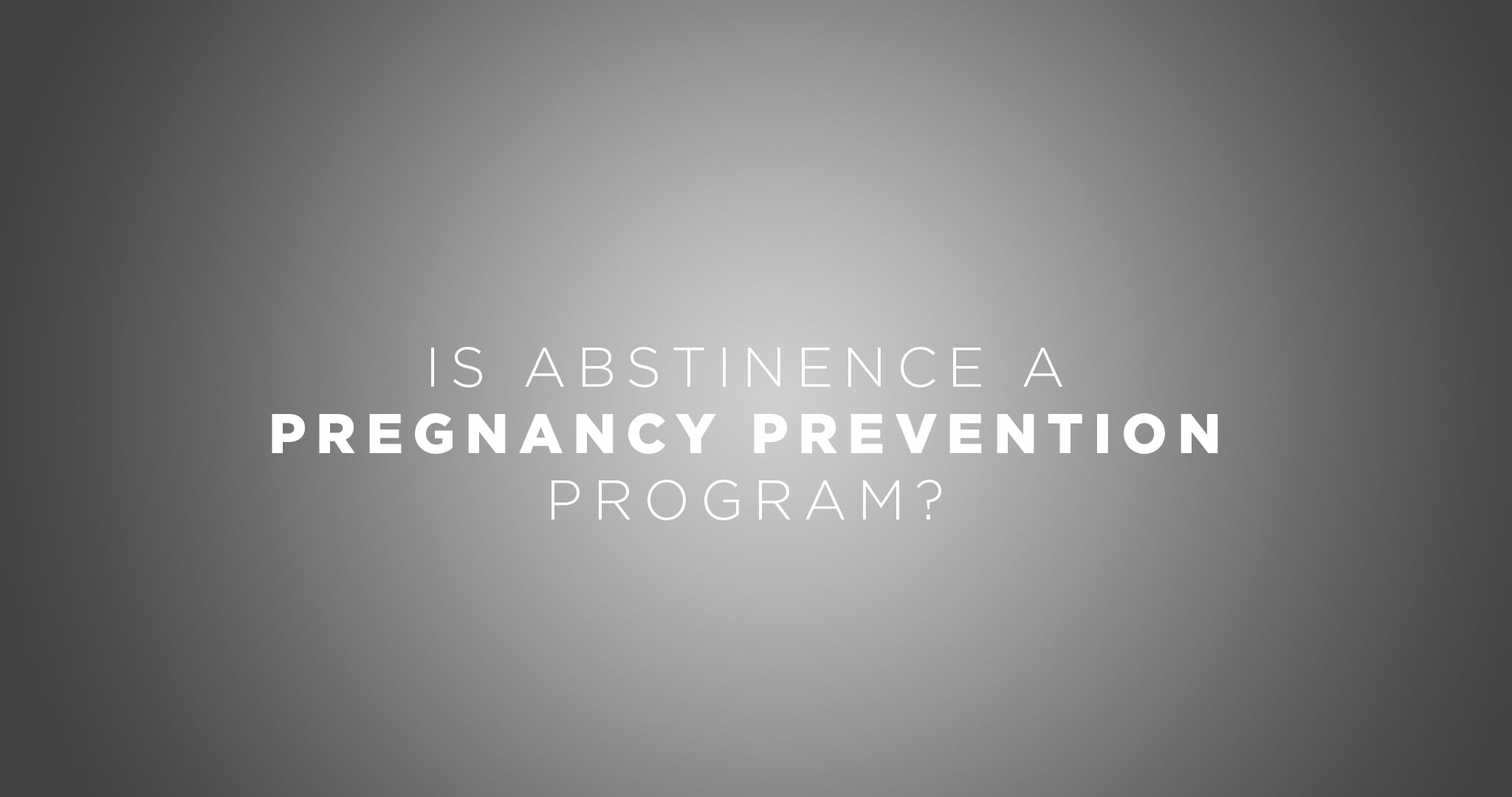 Is Abstinence A Pregnancy Prevention Program? on Vimeo