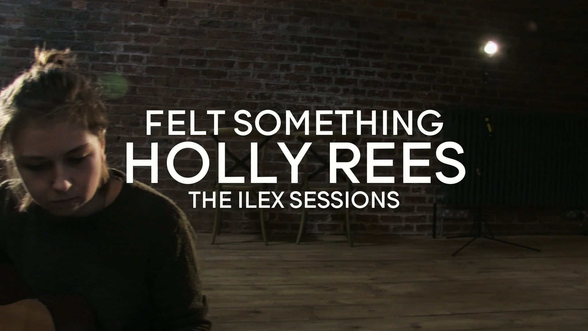 Ilex Sessions | Holly Rees - Felt Something