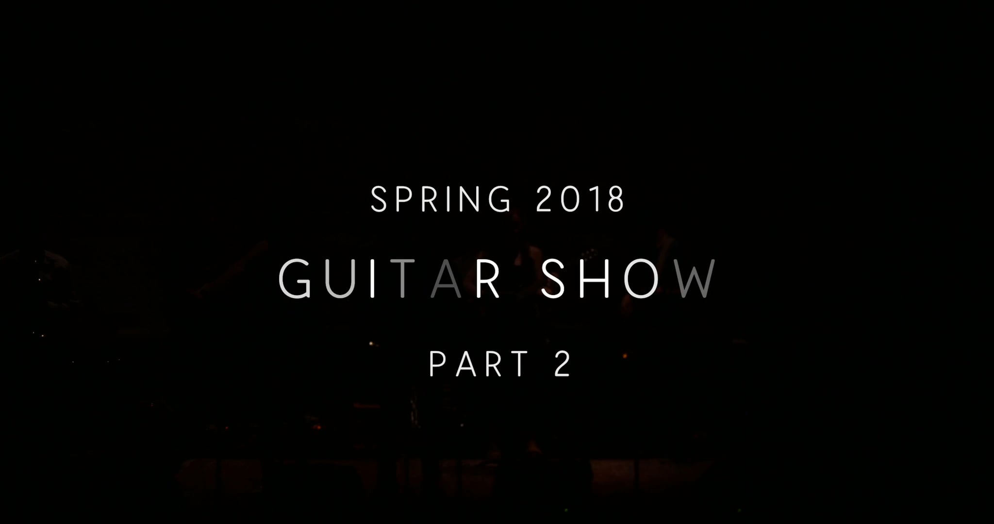 Spring 2018 Guitar Show: Part 2 on Vimeo