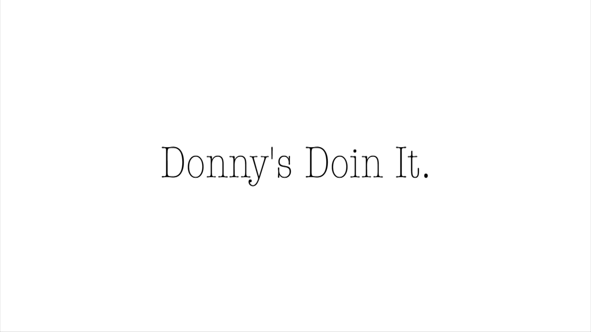 Donny's Doin It. (2017)