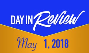 HIS Morning Crew Day in Review: Tuesday, May 1, 2018