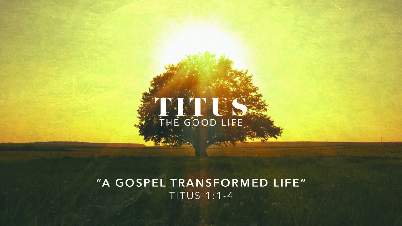 A Gospel Transformed Life