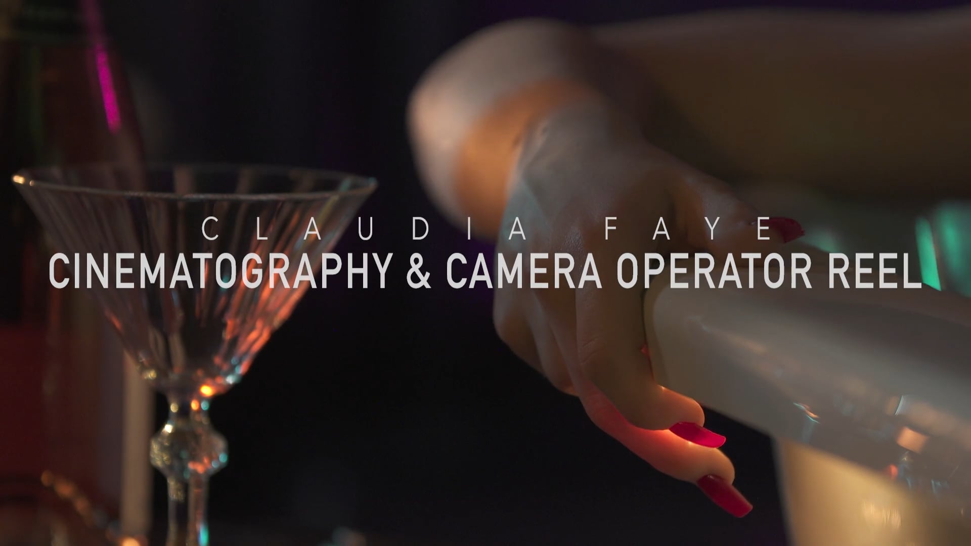 Claudia Faye - Cinematography and Camera Operator REEL 2018