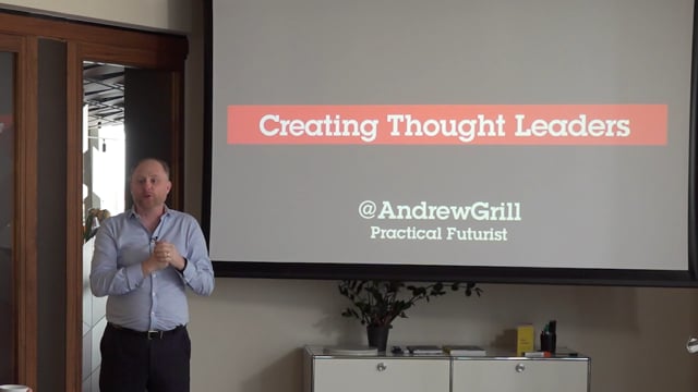 Futurist Keynote Speaker Andrew Grill - Creating Thought Leaders Masterclass