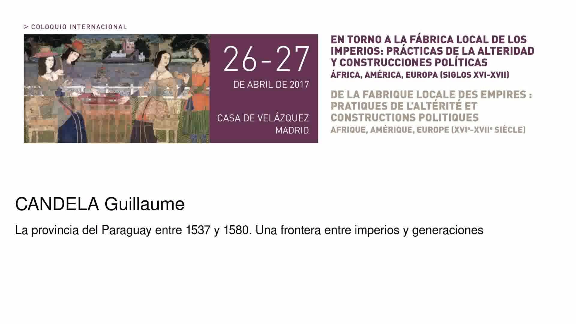 La provincia del Paraguay entre 1537 y 1580. Una frontera entre imperios y  generaciones