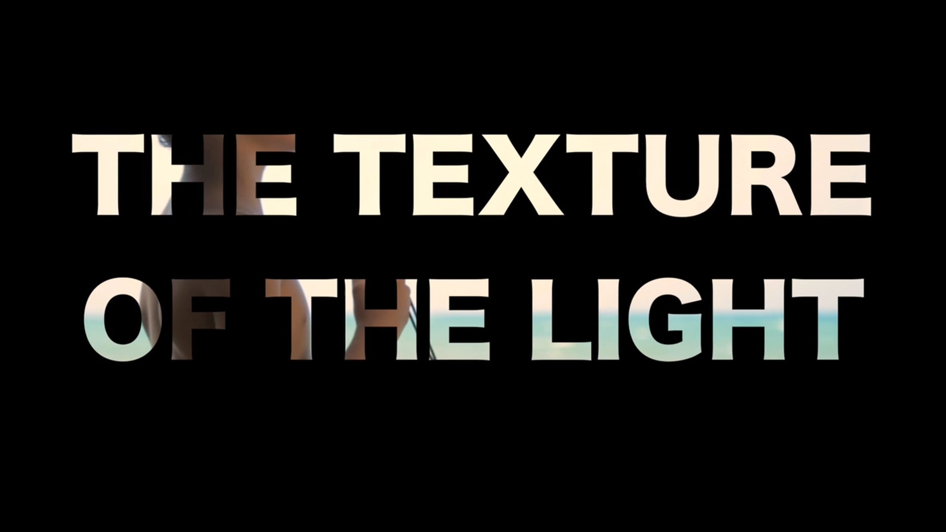 THE TEXTURE OF THE LIGHT