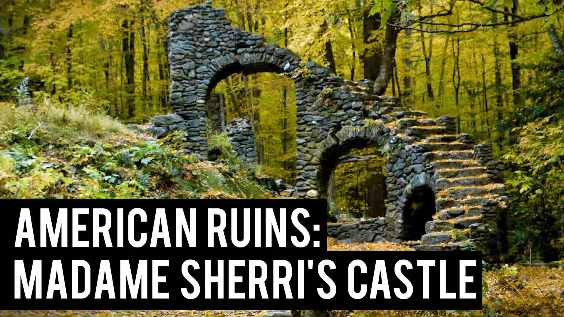American Ruins Madame Sherri's Castle on Vimeo
