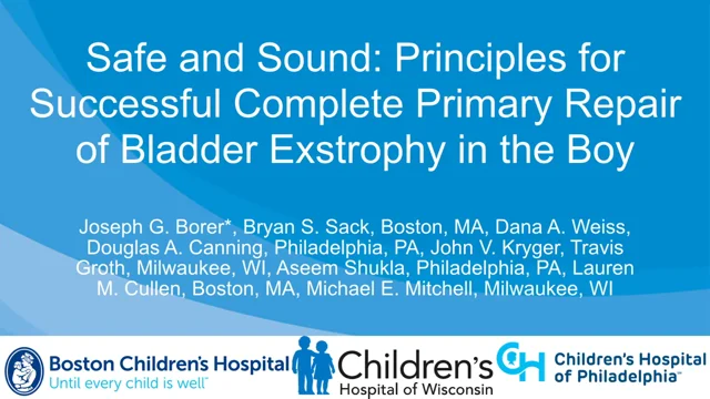 V09-11: Safe and Sound: Principles for Successful Complete Primary Repair  of Bladder Exstrophy (CPRE) in the