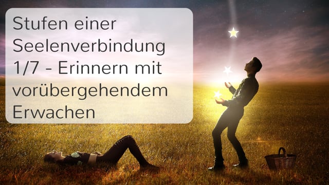 Stufe 1 - Das Erinnern mit vorübergehendem Erwachen