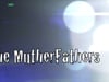 The MutherFathers Mix