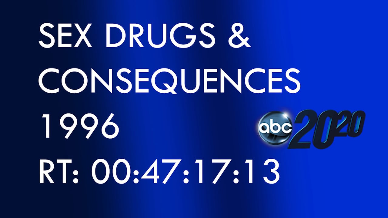 Sex, Drugs and Consequences - 1996 (ABC 1 hour special)