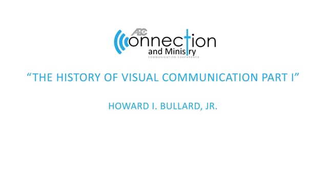 "The History of Visual Communication Pt.1" - 2018 Communication Conference