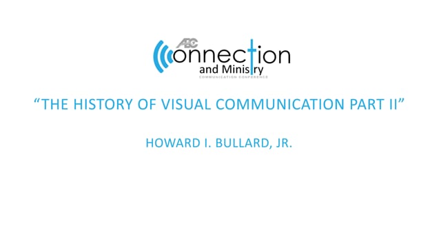 "The History of Visual Communication Pt.2" - 2018 Communication Conference