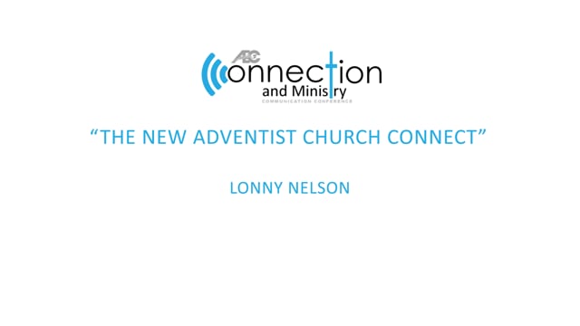“The New Adventist Church Connect” - 2018 Communication Conference