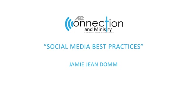 “Social Media Best Practices” - 2018 Communication Conference