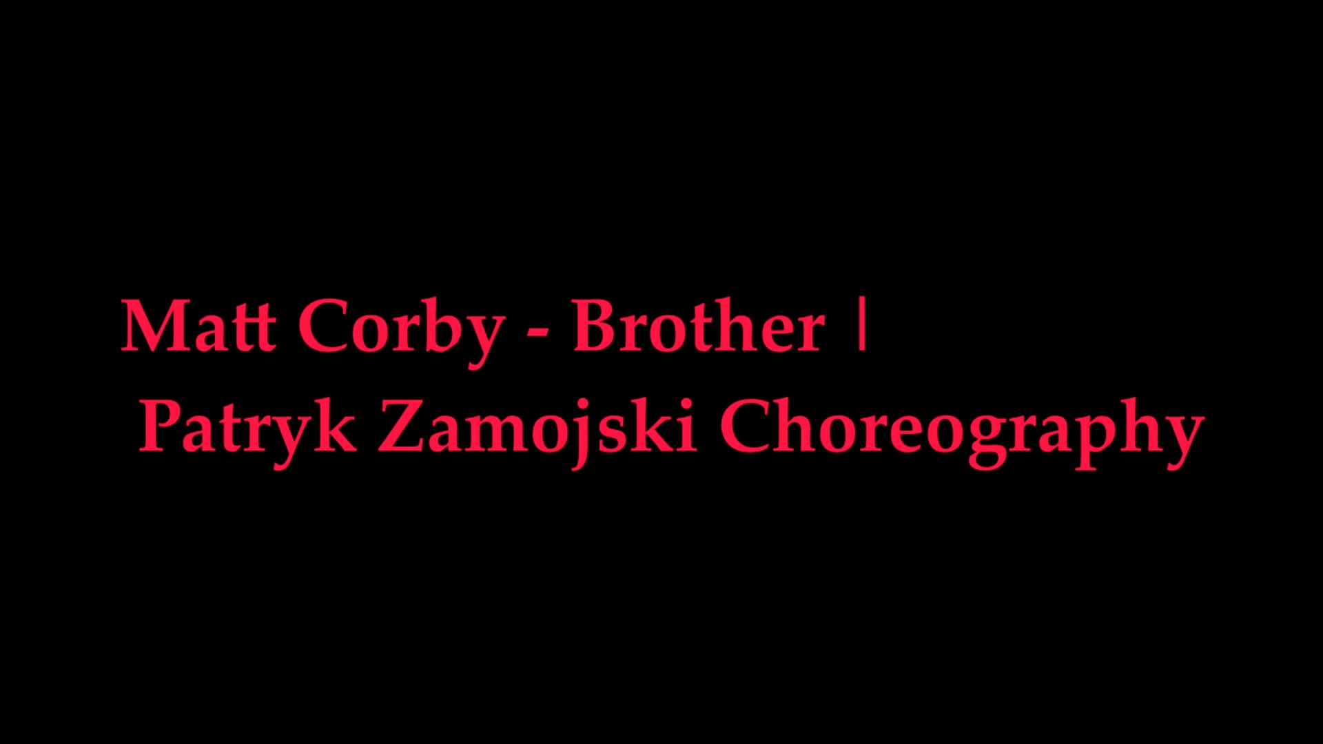 Matt Corby- Brother | Patryk Zamojski Choreography