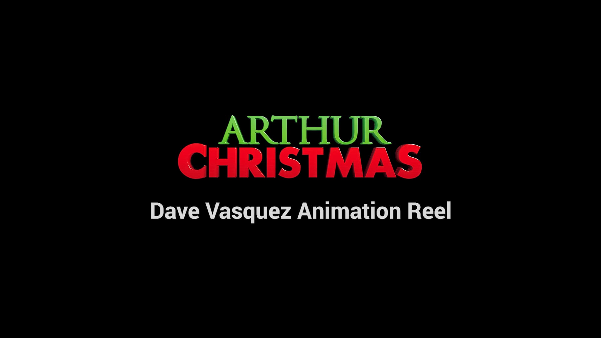 Dave Vasquez - Arthur Christmas Animation Reel