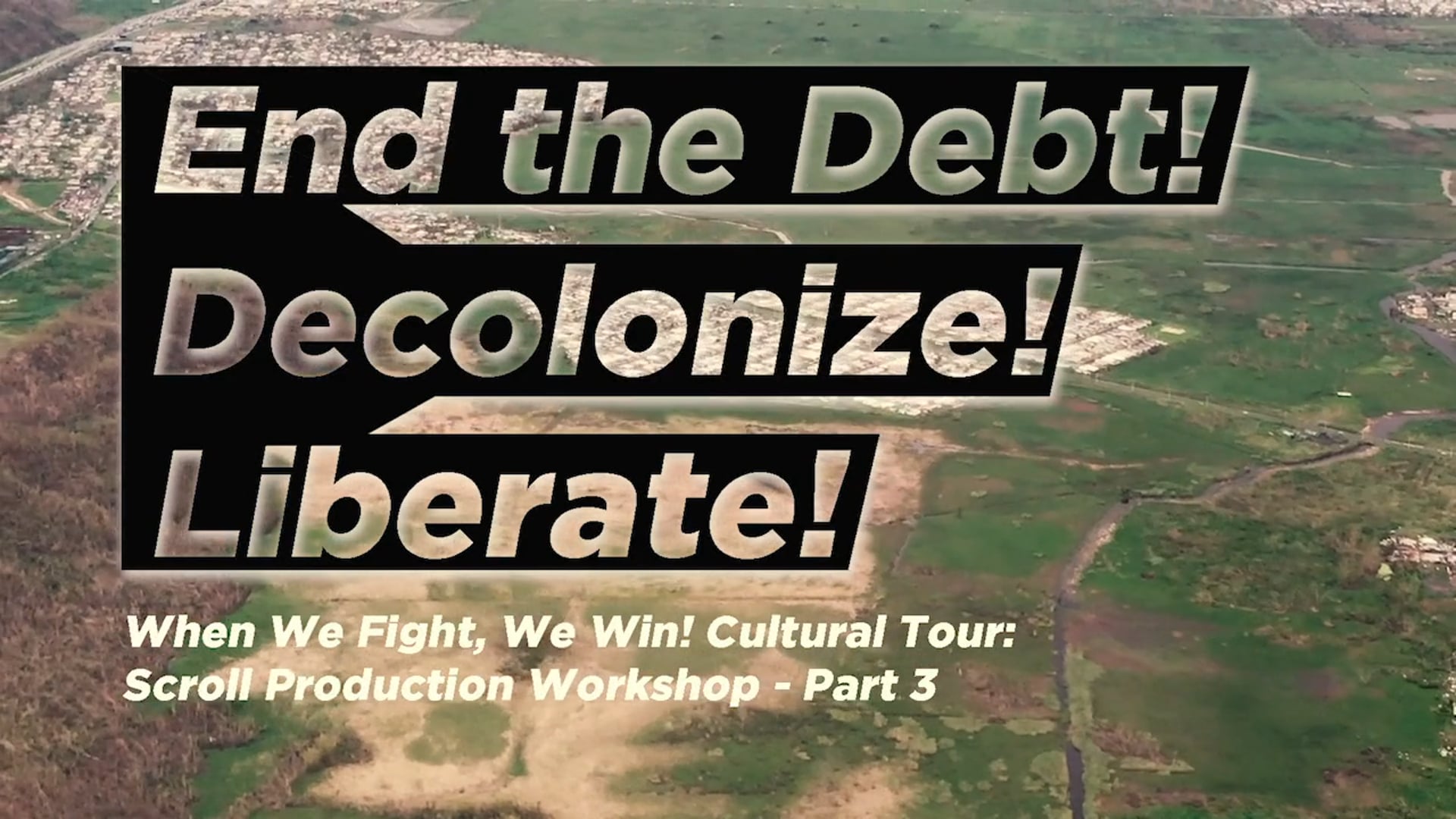 END THE DEBT! DECOLONIZE! LIBERATE! Scroll Production Workshop - PART 3