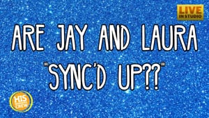 Are Jay and Laura 'Sync'd Up'?