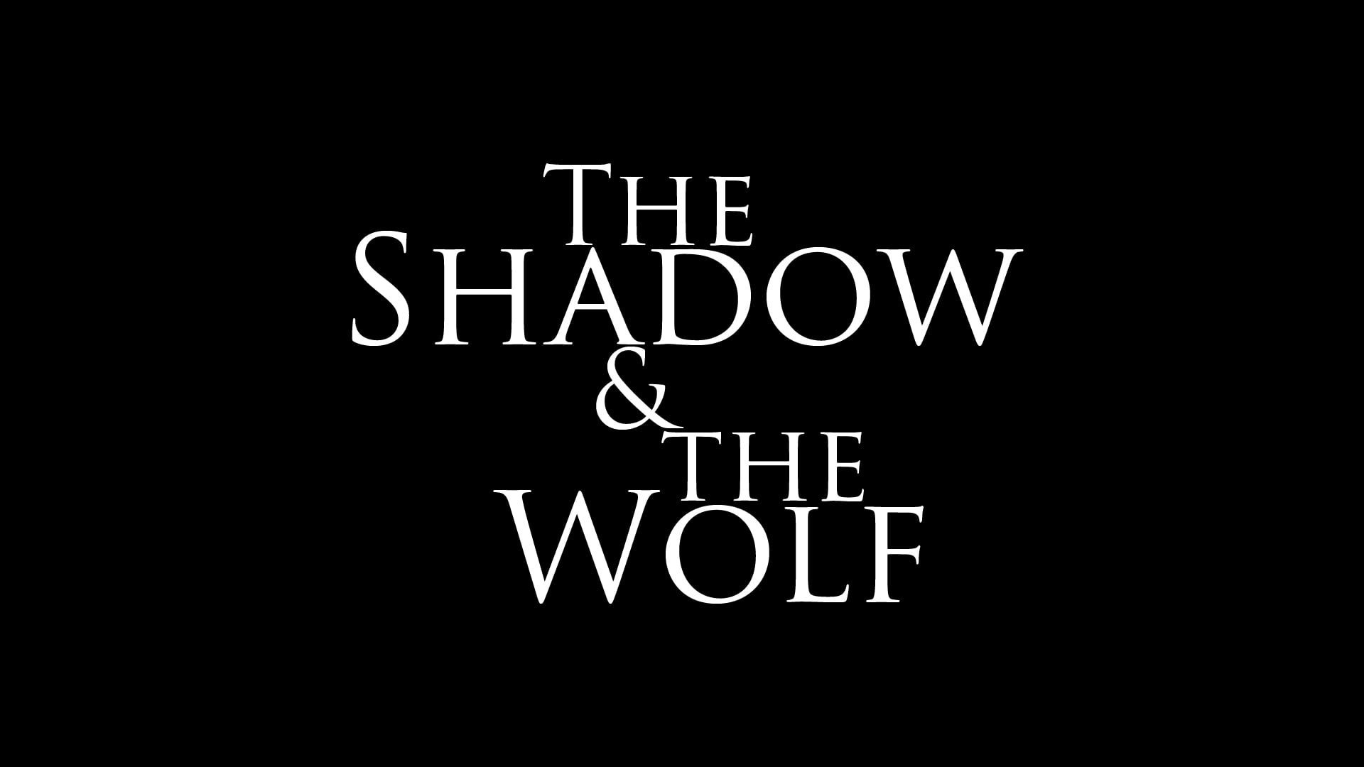 The Shadow and the Wolf