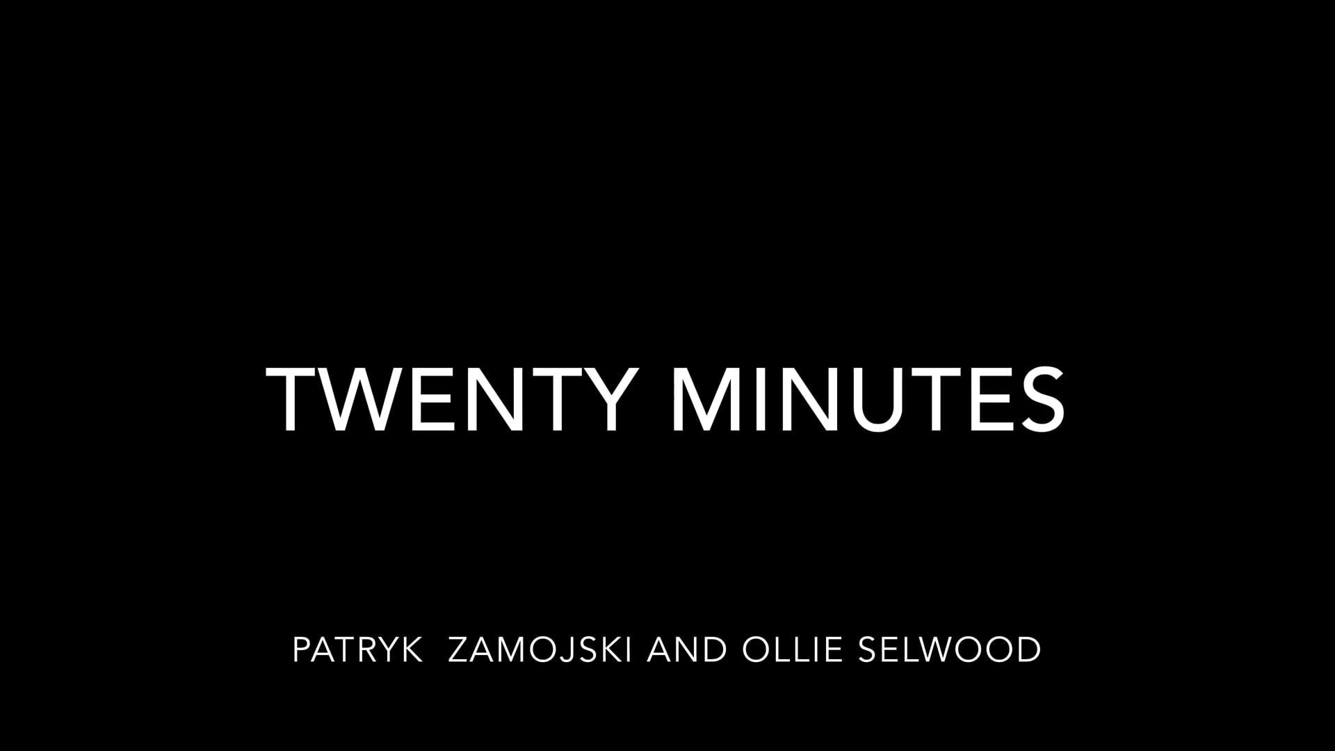 Twenty Minutes - Patryk Zamojski and Ollie Selwood - Choreography -