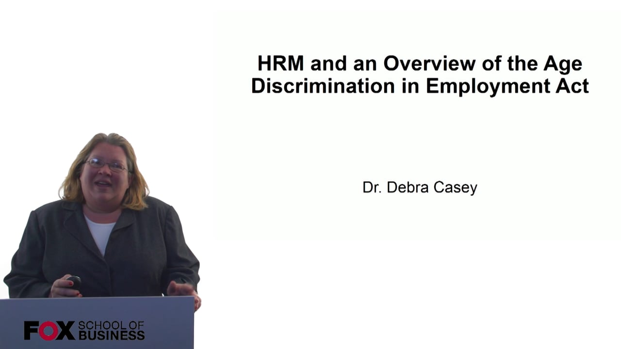 HRM and an Overview of the Age Discrimination in Employment Act