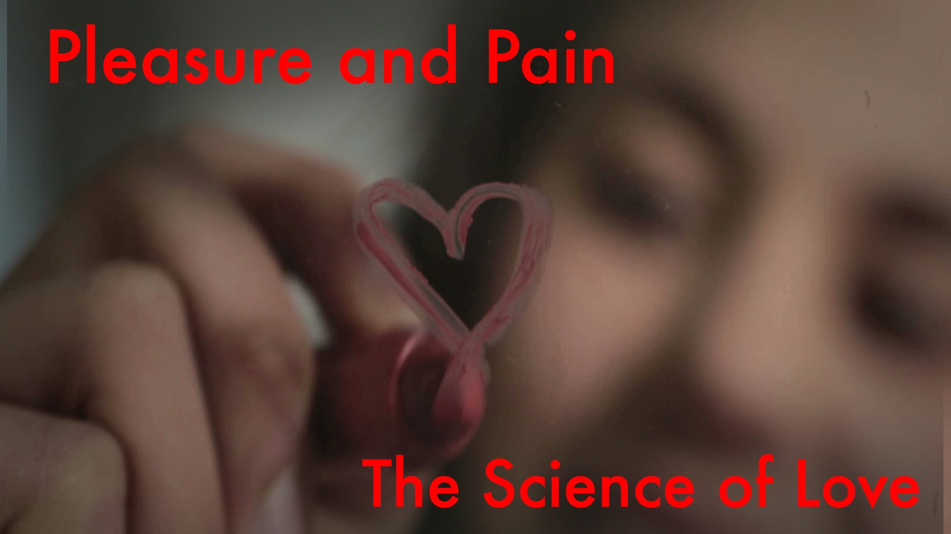 Trailer Pleasure and Pain: The Science of Love