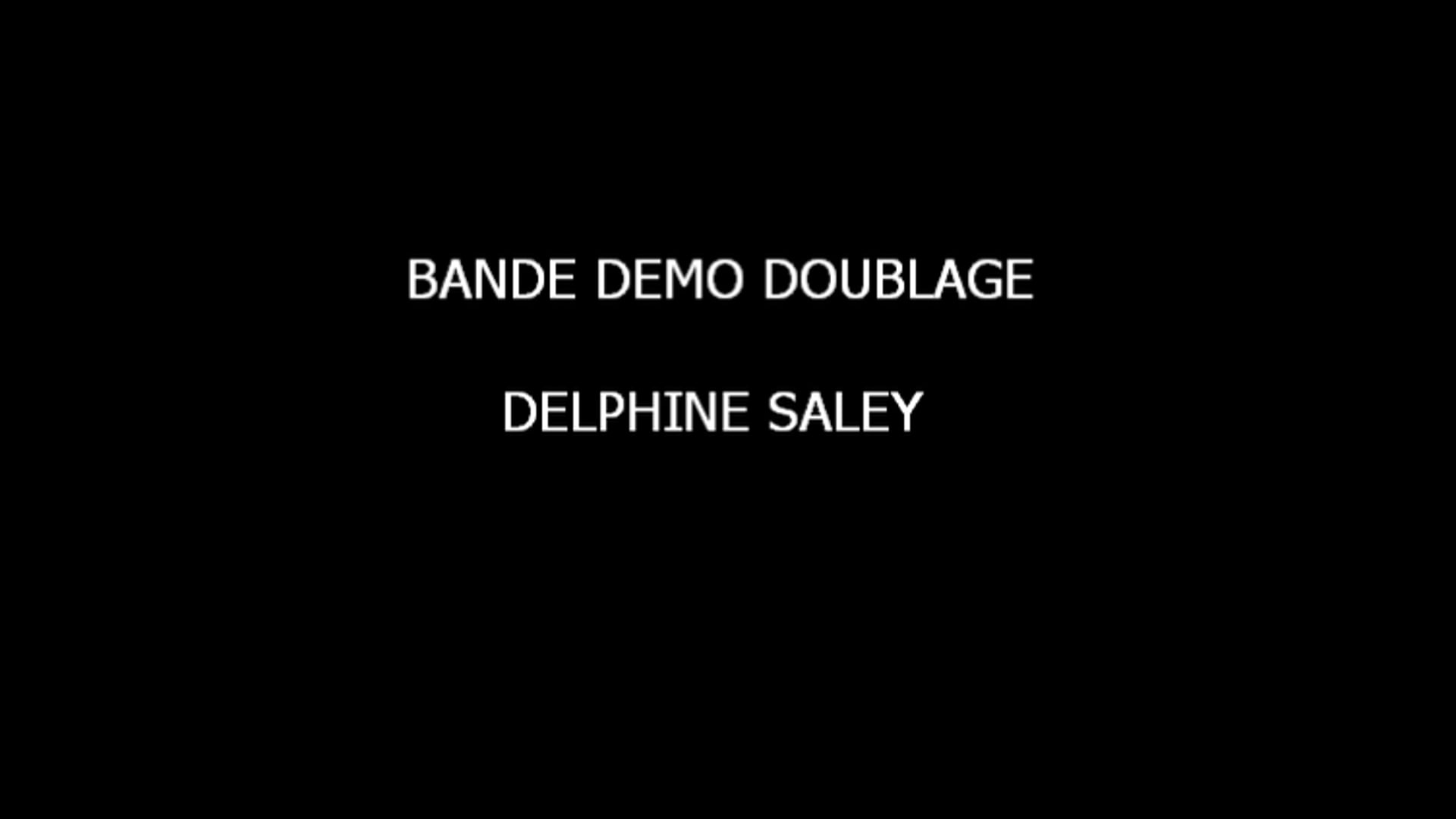 Vidéo BANDE DEMO DOUBLAGE 1 Delphine Saley