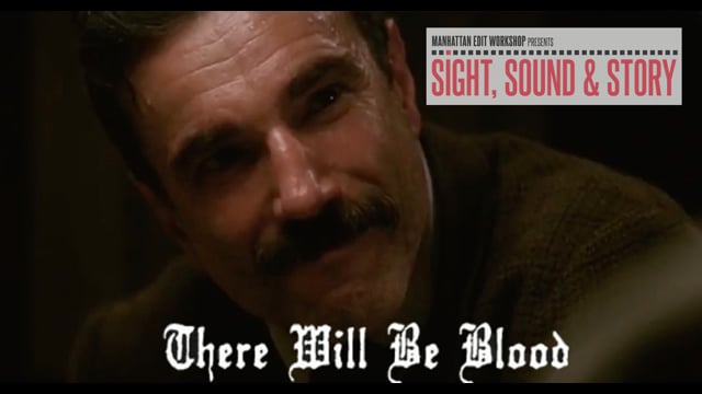 Sight, Sound & Story 2017 - Dylan Tichenor, ACE: There Will Be Blood Part I