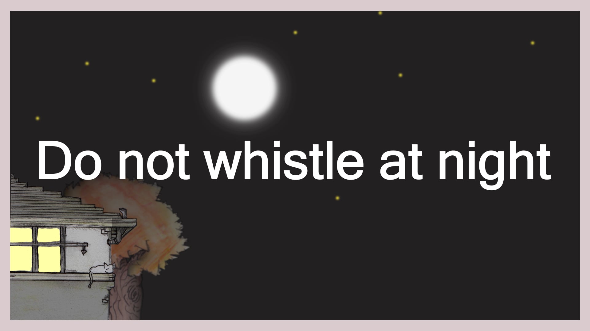 Do not whistle at night on Vimeo